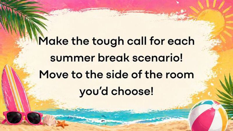 The Ultimate Summer Dilemma